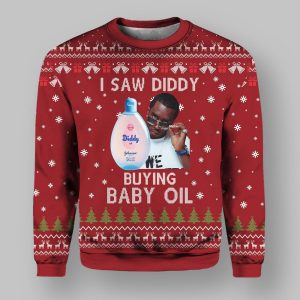 I Saw Diddy Buying Baby Oil Ugly Christmas Sweater