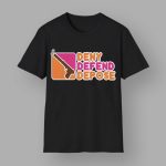 Deny Defend Depose Donuts Shirt