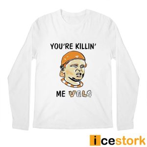 Ham Porter You're Killing Me Vols Shirt