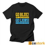Go Blue On Saturday Go Lions On Sunday Shirt