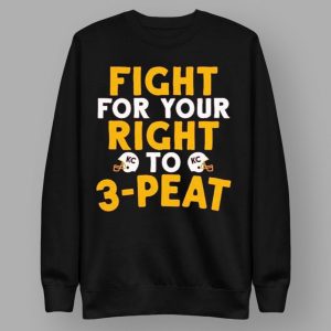 Chiefs Fight For Your Right To 3-Peat T-shirt 4 Chiefs Fight For Your Right To 3 Peat T shirt