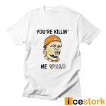 Ham Porter You're Killing Me Vols Shirt