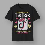 I Survived The Tiktok Ban It Was A Hard Couple Of Hours Jan 19 2025 Shirt