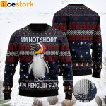 I'm Not Short I'm Penguin Size Ugly Christmas Sweater