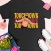 Jason Kelce Touchdown Shirt