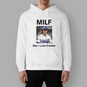 Freddie Freeman MILF Man I Love Freddie Shirt