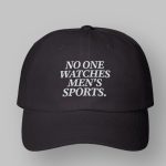 No One Watches Men's Sports Hat