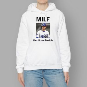 Freddie Freeman MILF Man I Love Freddie Shirt