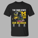 The Ohio State Go Blue B1g Our Bichigan Shirt
