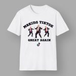 Trump Making Tiktok Great Again Shirt