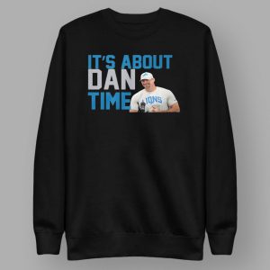 Dan Campbell It's About Dan Time Shirt