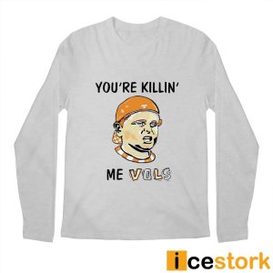 Ham Porter You're Killing Me Vols Shirt