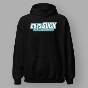 Boys Suck But I Love To Fuck Shirt