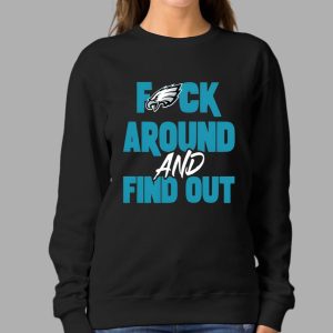 Philly Eagles Fck Around And Find Out Shirt