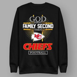 God First Family Second Then Kc Chiefs Football Shirt 4 God First Family Second Then Kc Chiefs Football Shirt