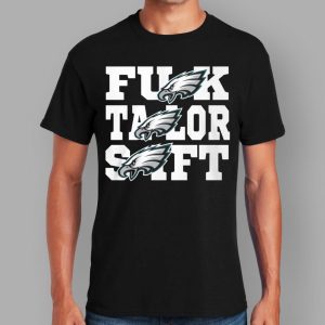 Eagles Fuk Talor Sift Shirt Anti TS 4 Eagles Fuk Talor Sift Shirt Anti TS