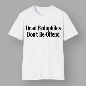 Dead Pedophiles Don't Re offend Hoodie