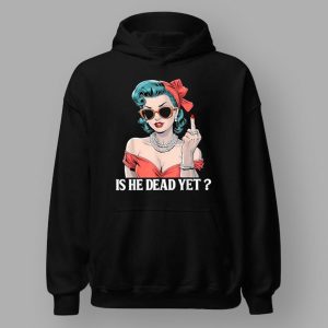 Vintage Is He Dead Yet T Shirt