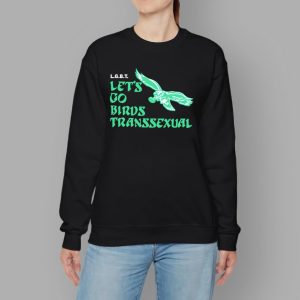 Let's Go Birds Transsexual Eagles Shirt
