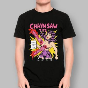 Chainsaw Tits Don't Tough My Tits T shirt