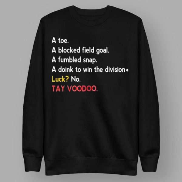 A Toe A Blocked Field Goal A Fumbled Snap A Doink To Win The Division Luck No TayvooDoo Shirt