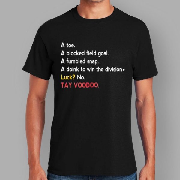 A Toe A Blocked Field Goal A Fumbled Snap A Doink To Win The Division Luck No TayvooDoo Shirt