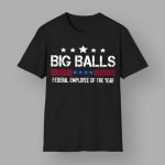 Big Balls Federal Employee Of The Year Shirt