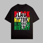 Black History is American History Month Africa Graphic Shirt