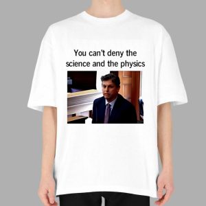 Aidan Kearney You Can't Deny the Science And The Physics Shirt