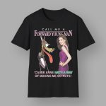 Call Me A Forward Young Man 'Cause Anne Hath A Way Of Making Me Go Nuts Shirt