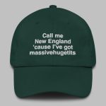 Call Me New England Cause I've Got Massivehugetits Hat