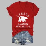Canada is Calling and I Must Go Print V-Neck T-Shirt