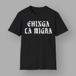 Chinga La Migra T-shirt