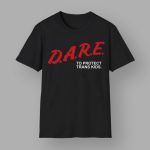 DARE To Protect Trans Kids Shirt