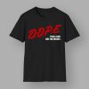 DOPE Your Kids Are On Drugs Shirt
