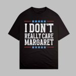 Dixiechick I Don't Really Care Margaret Shirt