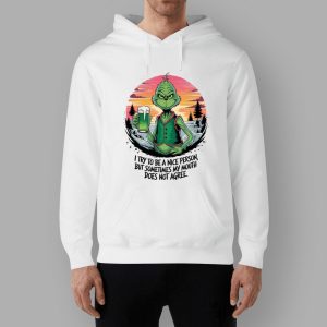 Grnch I Try To Be A Nice Person But Sometimes My Mouth Does Not Agree Shirt 2 Grnch I Try To Be A Nice Person But Sometimes My Mouth Does Not Agree Shirt