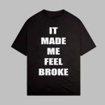 Drake It Make Me Feel Broke Shirt