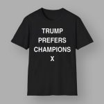 Dricus Du Plessis Trump Prefers Champions X Shirt