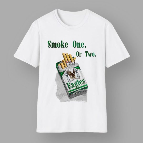 Eagles Smoke One Or Two Shirt