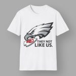Eagles They Not Like Us Shirt