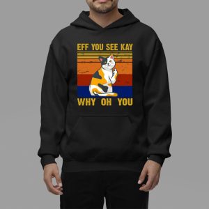 EFF You See Kay Why Oh You Funny Cat Middle Finger T Shirt