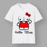 Hello Titties Funny T-shirt