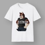 His Red Flags Are Big But So Are His Boobs Shirt