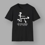 I Don't Speak Japanese But This I Understand Shirt