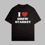 I Love Drew Starkey Shirt