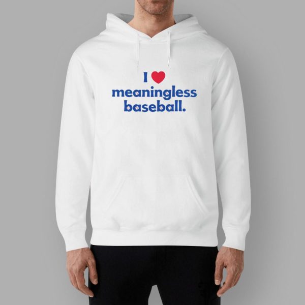 I Love Meaningless Baseball Shirt
