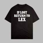 If Lost Return To Lex Shirt