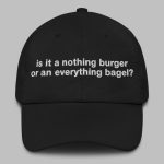 Is This A Nothing Burger Or An Everything Bagel Hat