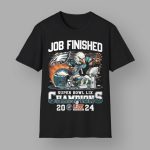 Job Finished Super Bowl LIX Champions Eagles Shirt